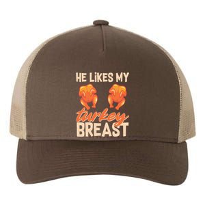 Funny Matching Couples Thanksgiving He Likes My Turkey Breast Yupoong Adult 5-Panel Trucker Hat