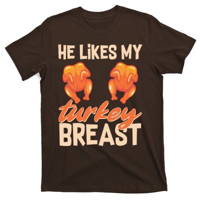 Funny Matching Couples Thanksgiving He Likes My Turkey Breast T-Shirt