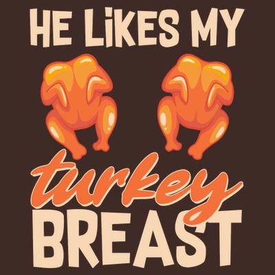 Funny Matching Couples Thanksgiving He Likes My Turkey Breast T-Shirt