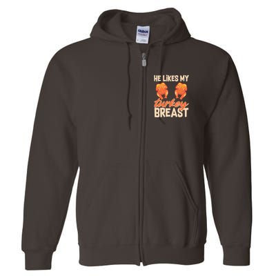 Funny Matching Couples Thanksgiving He Likes My Turkey Breast Full Zip Hoodie