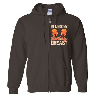 Funny Matching Couples Thanksgiving He Likes My Turkey Breast Full Zip Hoodie