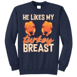 Funny Matching Couples Thanksgiving He Likes My Turkey Breast Sweatshirt