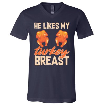 Funny Matching Couples Thanksgiving He Likes My Turkey Breast V-Neck T-Shirt