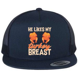 Funny Matching Couples Thanksgiving He Likes My Turkey Breast Flat Bill Trucker Hat