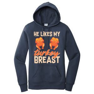 Funny Matching Couples Thanksgiving He Likes My Turkey Breast Women's Pullover Hoodie