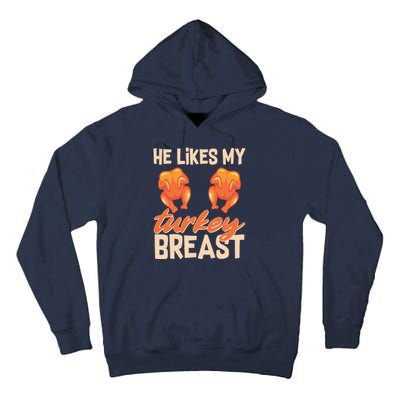 Funny Matching Couples Thanksgiving He Likes My Turkey Breast Tall Hoodie