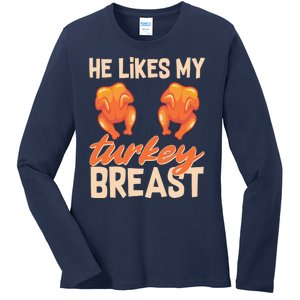 Funny Matching Couples Thanksgiving He Likes My Turkey Breast Ladies Long Sleeve Shirt