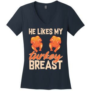 Funny Matching Couples Thanksgiving He Likes My Turkey Breast Women's V-Neck T-Shirt