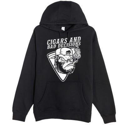 Funny Monkey Cigars And Bad Decisions Premium Pullover Hoodie