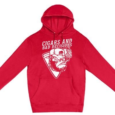 Funny Monkey Cigars And Bad Decisions Premium Pullover Hoodie