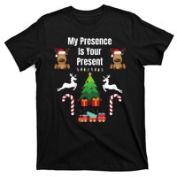 Funny Merry Christmas Sarcastic My Presence Is Your Present Funny Sarcastic Xmas T-Shirt