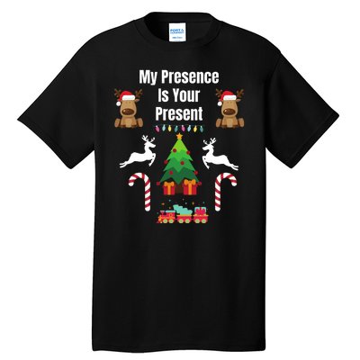 Funny Merry Christmas Sarcastic My Presence Is Your Present Funny Sarcastic Xmas Tall T-Shirt