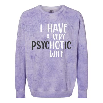 Funny Married Couple I have a very psychotic wife hot wife Colorblast Crewneck Sweatshirt