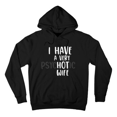 Funny Married Couple I have a very psychotic wife hot wife Hoodie