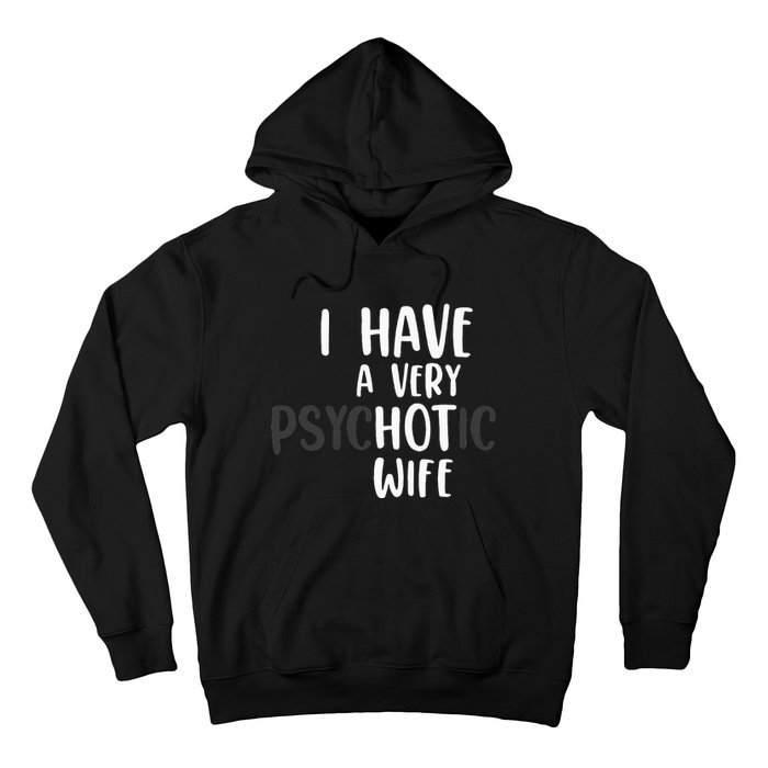 Funny Married Couple I have a very psychotic wife hot wife Hoodie