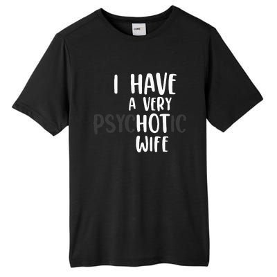 Funny Married Couple I have a very psychotic wife hot wife Tall Fusion ChromaSoft Performance T-Shirt