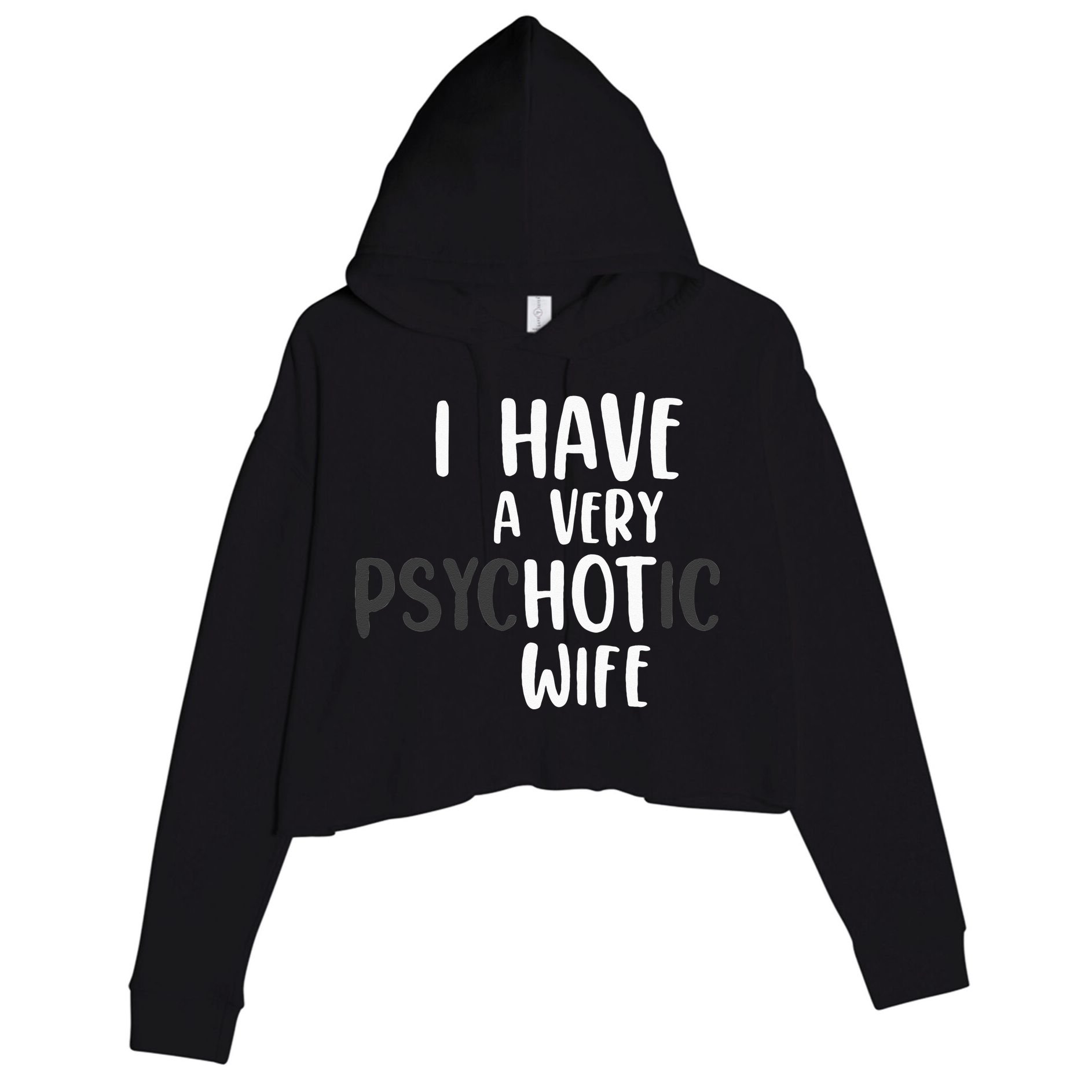 Funny Married Couple I have a very psychotic wife hot wife Crop Fleece Hoodie