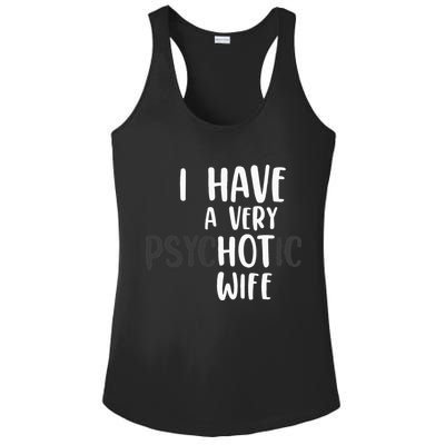 Funny Married Couple I have a very psychotic wife hot wife Ladies PosiCharge Competitor Racerback Tank