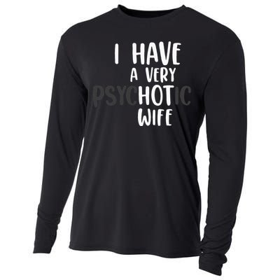 Funny Married Couple I have a very psychotic wife hot wife Cooling Performance Long Sleeve Crew