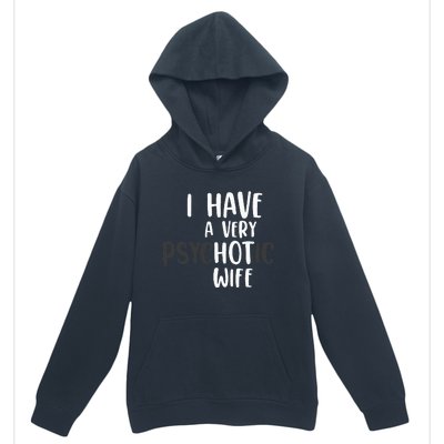 Funny Married Couple I have a very psychotic wife hot wife Urban Pullover Hoodie