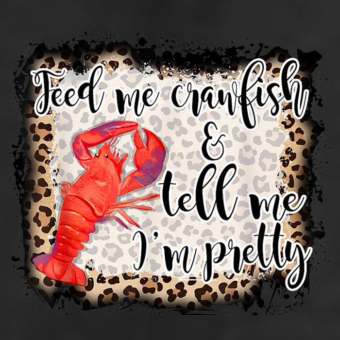 Feed Me Crawfish And Tell Me Im Pretty Crawfish Season Gift 7 Panel Mesh Trucker Snapback Hat