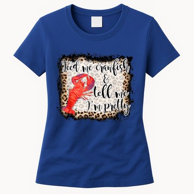 Feed Me Crawfish And Tell Me Im Pretty Crawfish Season Gift Womens T-Shirt