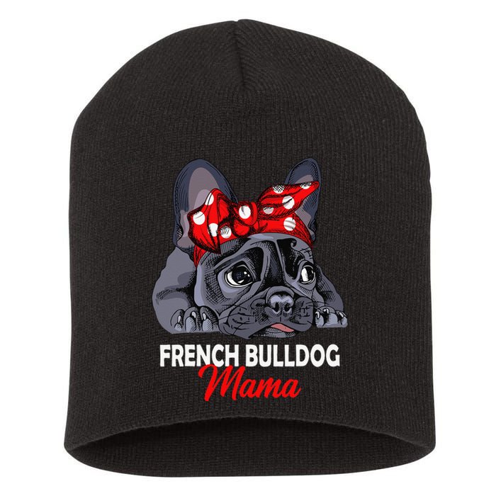 Frenchie Mama Cute French Bulldog Dog Mom Funny Short Acrylic Beanie