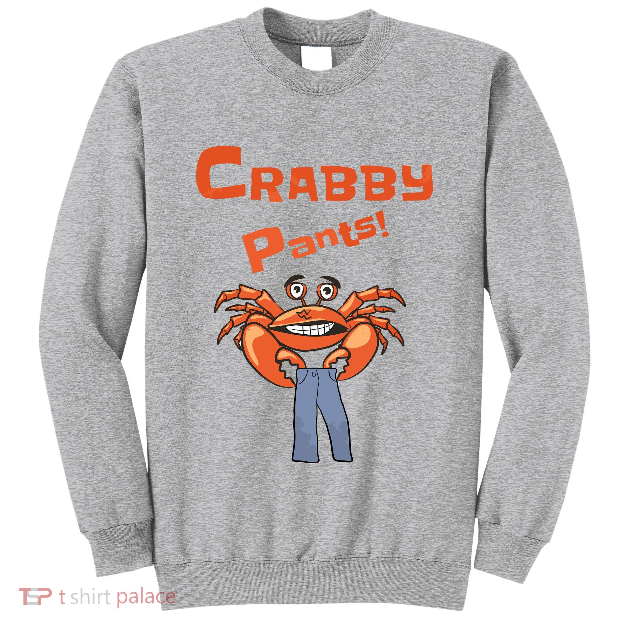 Funny Meme Crabby Pants With Crab Tall Sweatshirt