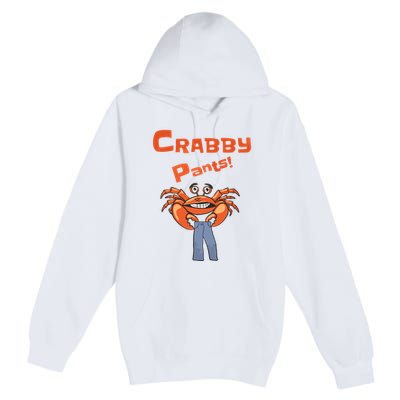 Funny Meme Crabby Pants With Crab Premium Pullover Hoodie