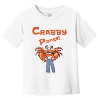 Funny Meme Crabby Pants With Crab Toddler T-Shirt