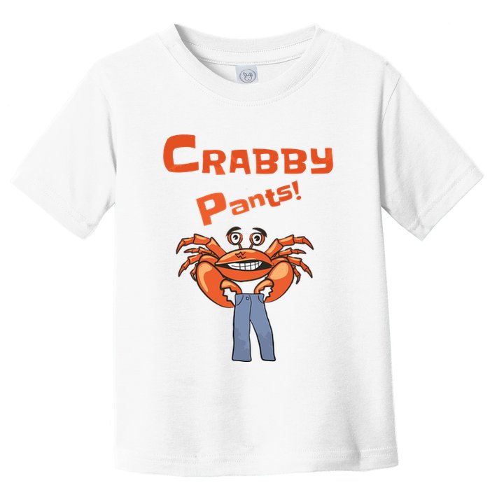 Funny Meme Crabby Pants With Crab Toddler T-Shirt