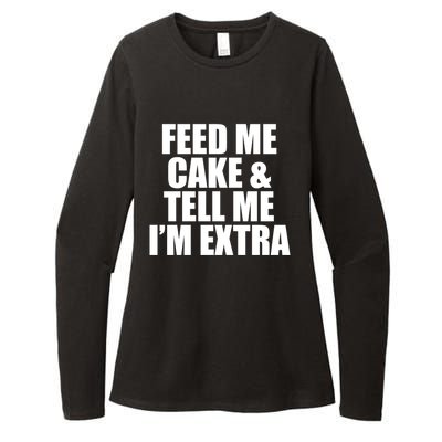 Feed Me Cake And Tell Me Im Extra Funny Pie Holiday Top Gift Womens CVC Long Sleeve Shirt