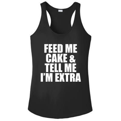 Feed Me Cake And Tell Me Im Extra Funny Pie Holiday Top Gift Ladies PosiCharge Competitor Racerback Tank