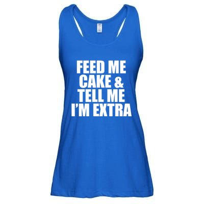 Feed Me Cake And Tell Me Im Extra Funny Pie Holiday Top Gift Ladies Essential Flowy Tank