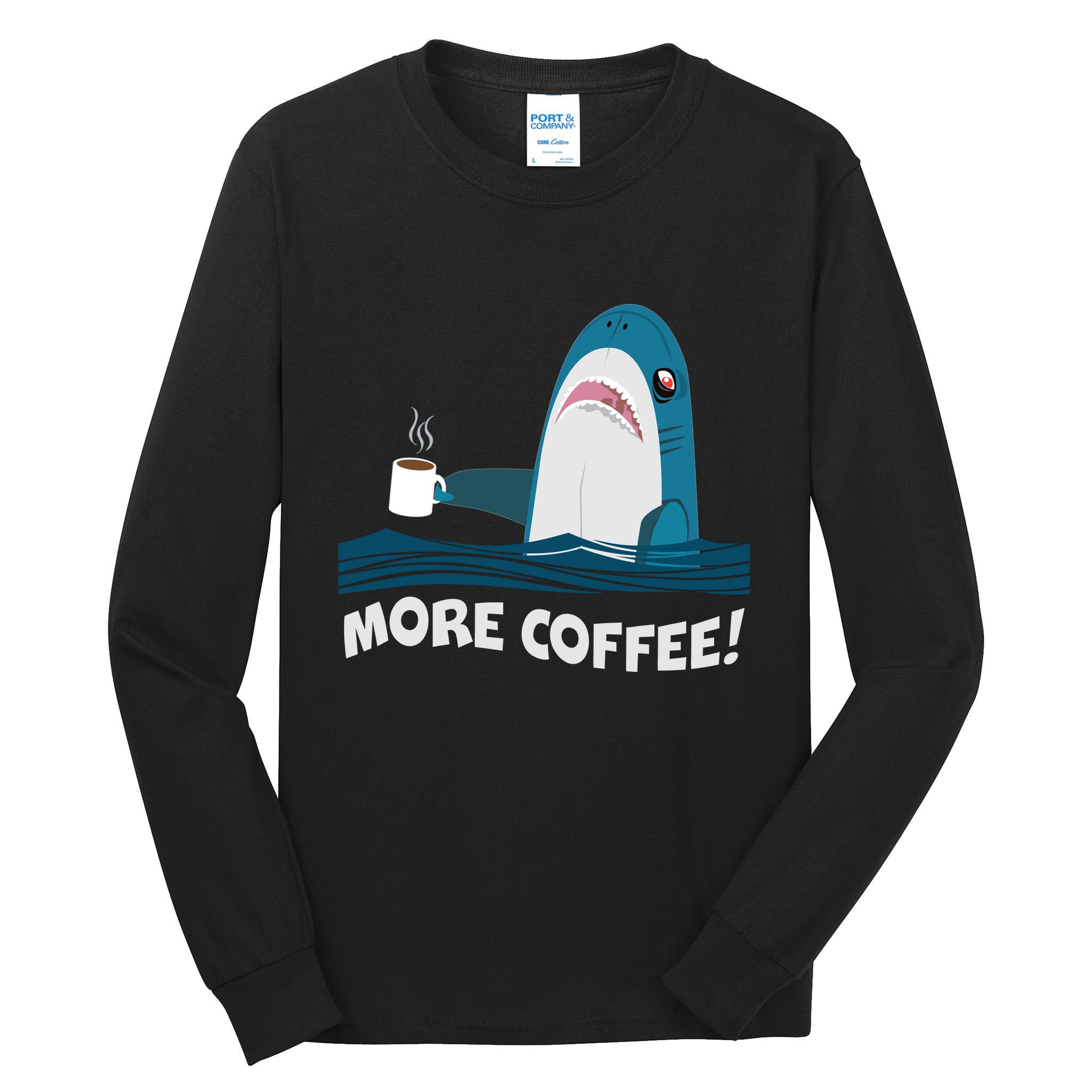 Funny More Coffee Shark Tall Long Sleeve T-Shirt