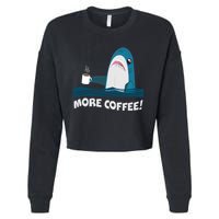 Funny More Coffee Shark Cropped Pullover Crew