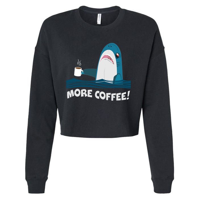 Funny More Coffee Shark Cropped Pullover Crew