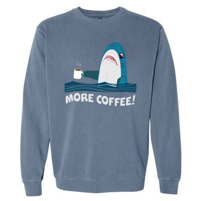 Funny More Coffee Shark Garment-Dyed Sweatshirt