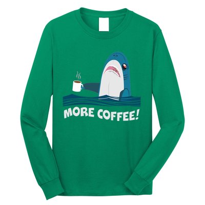 Funny More Coffee Shark Long Sleeve Shirt