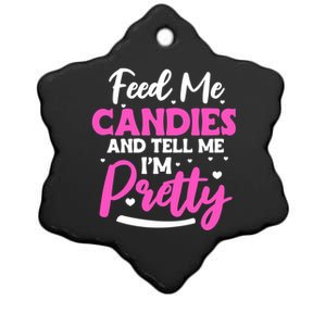 Feed Me Candies And Tell Me I'm Pretty Great Gift Ceramic Star Ornament