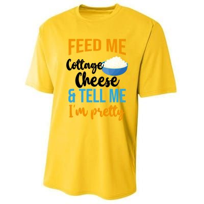 Feed Me Cottage Cheese And Tell Me Im Pretty Gift Performance Sprint T-Shirt