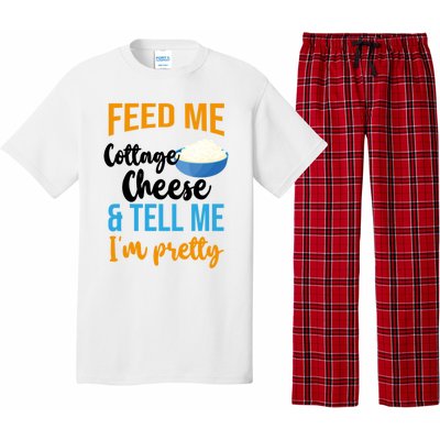 Feed Me Cottage Cheese And Tell Me Im Pretty Gift Pajama Set