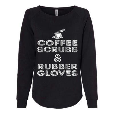 Funny Medical : Coffee Scrubs And Rubber Gloves Gift Womens California Wash Sweatshirt