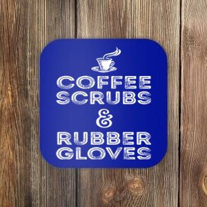 Funny Medical : Coffee Scrubs And Rubber Gloves Gift Coaster