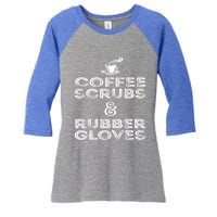 Funny Medical : Coffee Scrubs And Rubber Gloves Gift Women's Tri-Blend 3/4-Sleeve Raglan Shirt