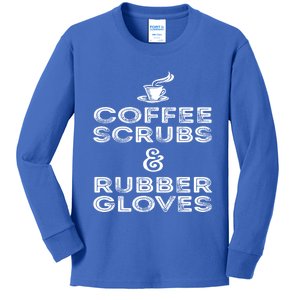 Funny Medical : Coffee Scrubs And Rubber Gloves Gift Kids Long Sleeve Shirt