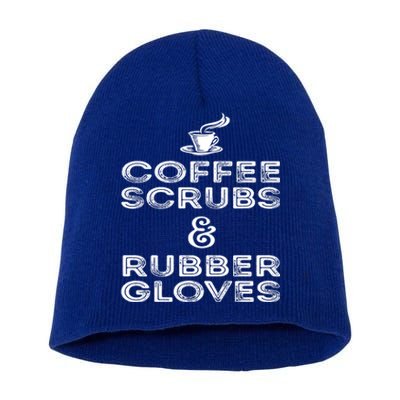 Funny Medical : Coffee Scrubs And Rubber Gloves Gift Short Acrylic Beanie