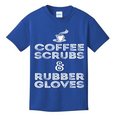 Funny Medical : Coffee Scrubs And Rubber Gloves Gift Kids T-Shirt