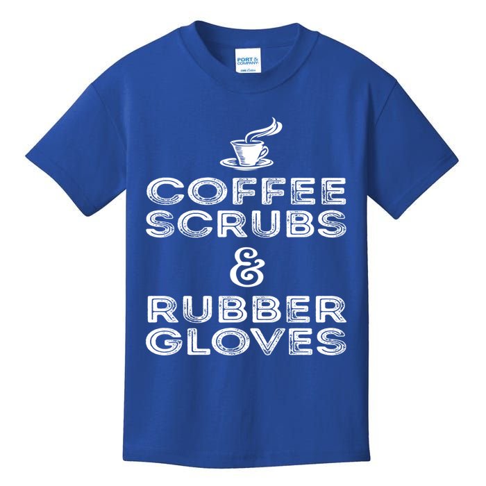 Funny Medical : Coffee Scrubs And Rubber Gloves Gift Kids T-Shirt