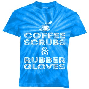 Funny Medical : Coffee Scrubs And Rubber Gloves Gift Kids Tie-Dye T-Shirt